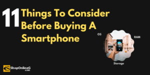 Things To Consider Before Buying A Smartphone