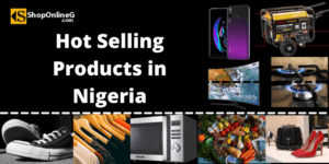 Hot Selling Products in Nigeria